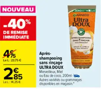 Carrefour Après-shampooing sans rinçage ULTRA DOUX offre