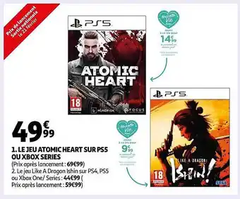 Auchan Le jeu atomic heart sur ps5 ou xbox series , le jeu like a dragon ishin ps4, ps5 ou xbox one - series offre