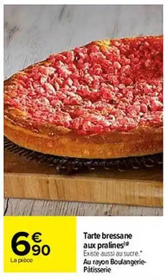 Carrefour Tarte bressane aux pralines offre