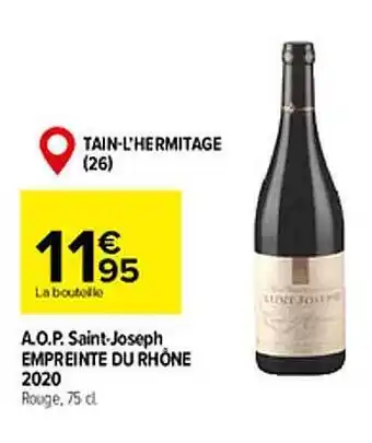 Carrefour A.o.p. saint-joseph empreinte du rhône 2020 offre