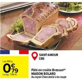 Carrefour Pâté en croûte bressan maison bolard offre