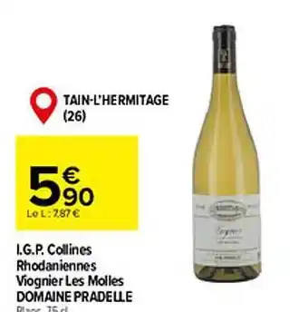 Carrefour I.g.p. collines rhodaniennes viognier les molles domaine pradelle offre