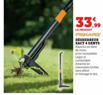 Super U Désherbeur xact 4 dents offre