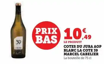 Hyper U Cotes du jura aop blanc la cote 39 marcel cabelier offre
