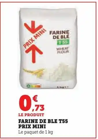 Hyper U Farine de ble t55 prix mini offre