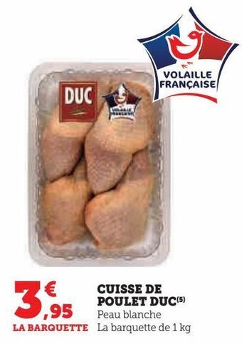 Hyper U Cuisse de poulet duc offre
