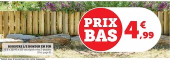U Express Bordure 1/2 rondin en pin offre