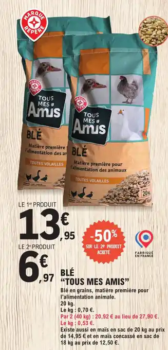 E.Leclerc Blé Tous Mes Amis offre