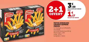 Super U Frites Surgelees Crousti Express Findus offre