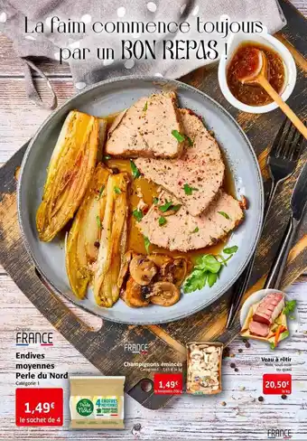 Colruyt Endives moyennes perle du nord, champignons émincés, veau à rôtir offre