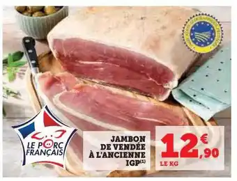 Hyper U Jambon de vendée à l'ancienne igp offre