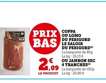 Super U Coppa ou Lomo du Perigord Le Saloir du Perigord offre