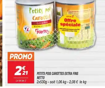 Netto Petits Pois Carottes Extra Fins Netto offre
