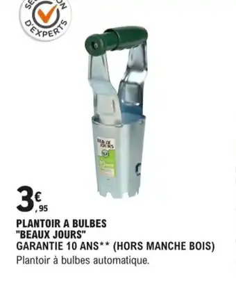 E.Leclerc Plantoir A Bulbes Beaux Jours offre