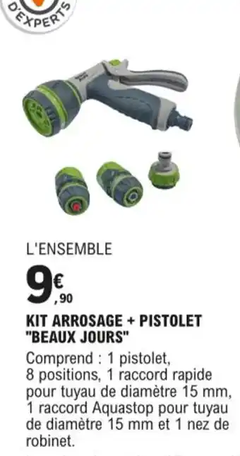 E.Leclerc Kit Arrosage +Pistolet Beaux Jours offre