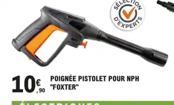 E.Leclerc Poignee Pistolet Pour NPH Foxter offre