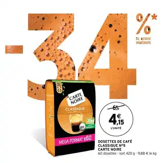 Intermarché Dosettes De Cafe Classique N 5 Carte Noire offre