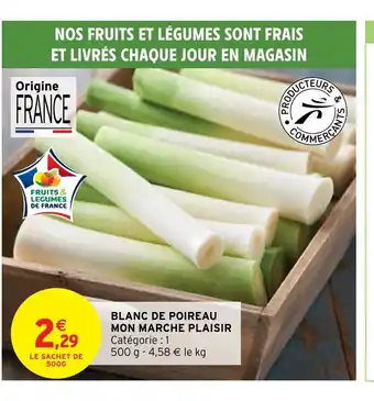 Intermarché Blanc De Poireau Mon Marche Plaisir offre