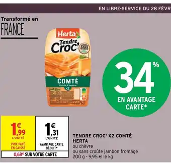 Intermarché Tendre Croc' X2 Comté Herta offre