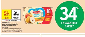 Intermarché Coupelles Sans Sucres AJoutés Pomme, Pomme Poire Materne offre