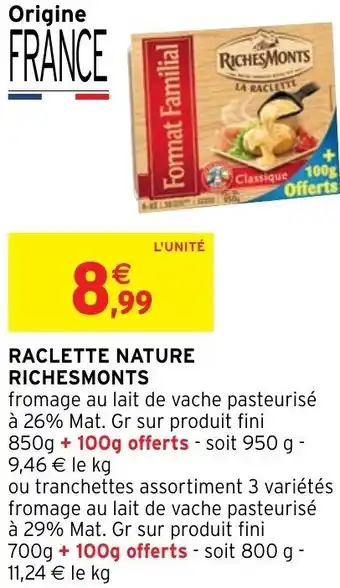 Intermarché Hyper Raclette nature RICHESMONTS offre