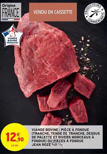 Intermarché Hyper Viande bovine : pièce à fondue offre