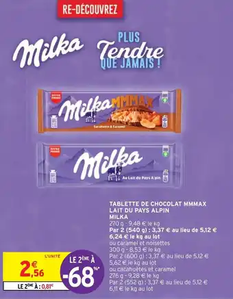 Intermarché Hyper Tablette de chocolat mmmax lait du pays alpin MILKA offre
