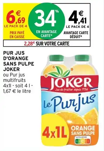 Intermarché Hyper Pur jus d'orange sans pulpe JOKER offre