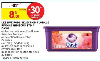 Intermarché Hyper Lessive pods sélection florale pivoine hibiscus 27D DASH offre
