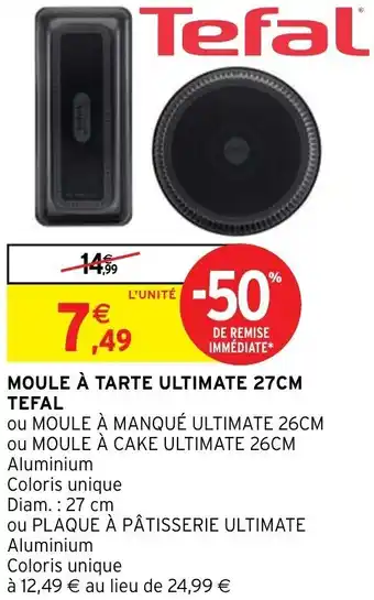 Intermarché Hyper Moule à tarte ultimate 27CM TEFAL offre