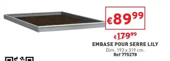 Trafic Embase pour serre lily offre