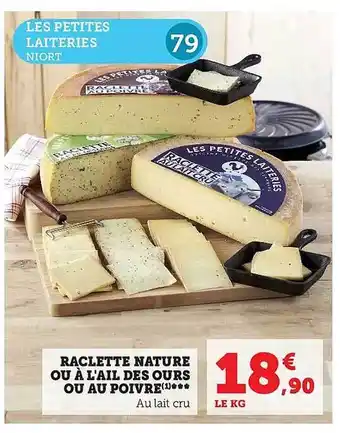 Hyper U Raclette nature ou à l'ail des ours ou au poivre offre