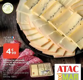 Maximarché Plateau de fromage tranché pour raclette jean perrin offre