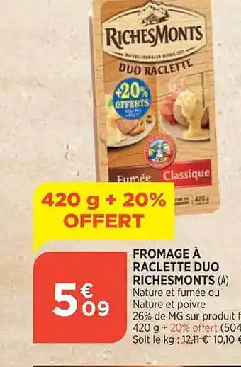 Maximarché Fromage à raclette duo richesmonts offre