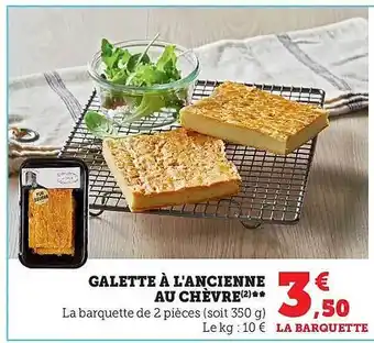 Hyper U Galette à l'ancienne au chèvre offre