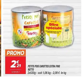 Netto Petits pois carottes extra fins offre