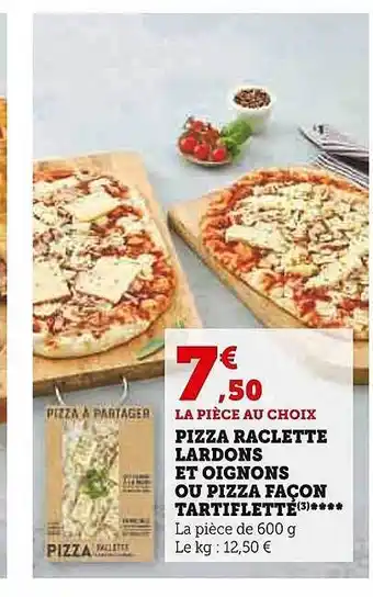 Super U Pizza raclette lardons et oignons ou pizza façon tartiflette offre