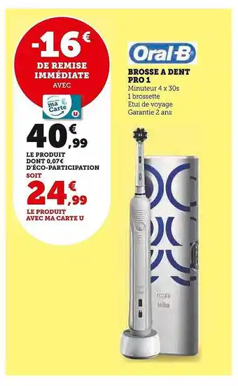 Super U Brosse à dent pro 1 oral-b offre