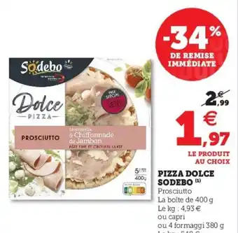 Super U Pizza Dolce Sodebo offre
