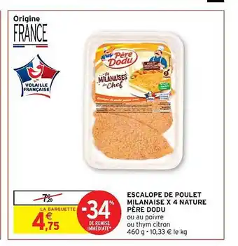 Intermarché Contact Escalope de poulet milanaise x4 nature père dodu offre