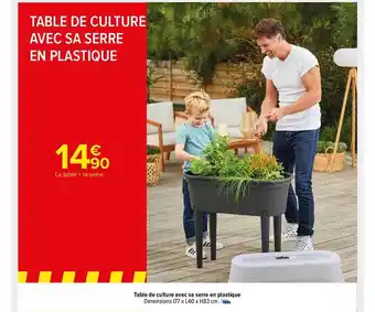 Carrefour Market Table de culture avec sa serre en plastique offre
