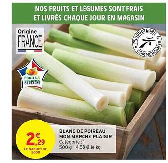 Intermarché Blanc de poireau mon marché plaisir offre