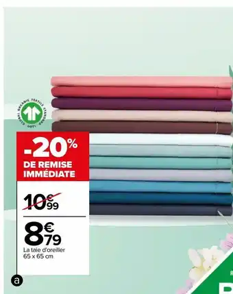 Carrefour La taie d'oreiller offre