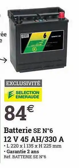 Espace emeraude Batterie se n°6 12v 45 ah-330 a offre