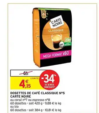 Intermarché Contact Dosettes de café classique n°5 carte noire offre