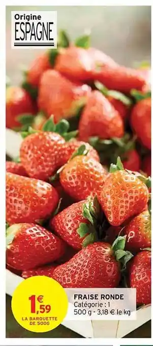 Intermarché Contact Fraise ronde offre