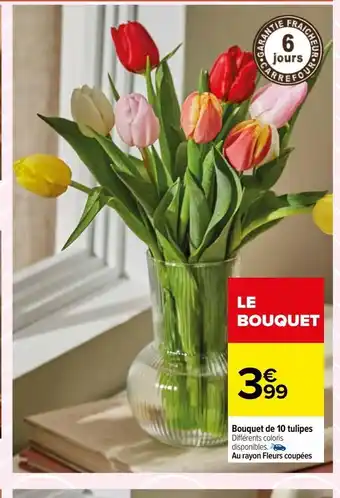 Carrefour Bouquet de 10 tulipes offre