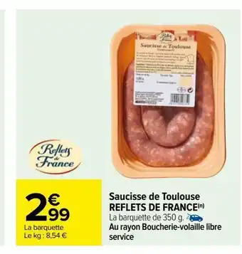 Carrefour Saucisse de toulouse reflets de france(n) offre