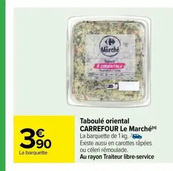 Carrefour Taboulé oriental carrefour le marché(n) offre