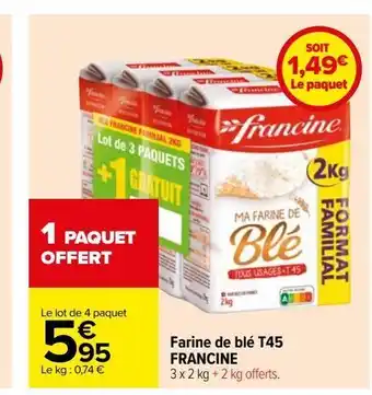 Carrefour Farine de blé t45 francine offre